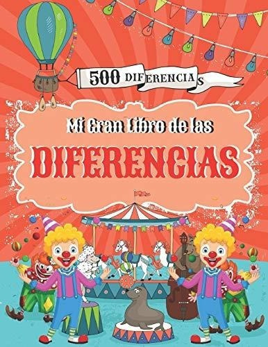 Mi Gran Libro De Las Diferencias Buscar Y Encontrar, de Éducation, P. Editorial Independently Published en español