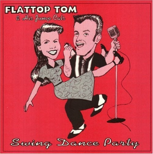 Cd Swing Dance Party - Flattop Tom And His Jump Cats