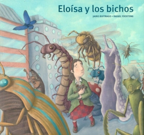 Eloísa Y Los Bichos (rústica) - J./ Yockteng R. Buitrago