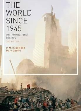 The World Since 1945 - P. M. H. Bell (paperback)&,,