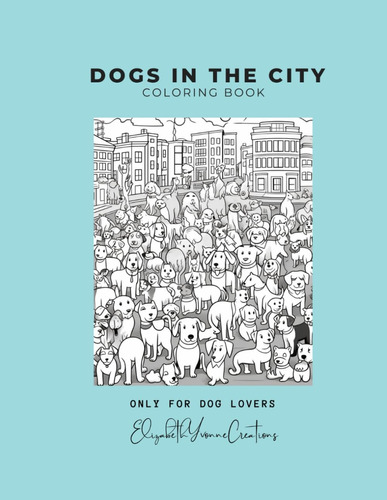 Libro: Dogs In The City: The Ultimate Coloring Book (relaxin