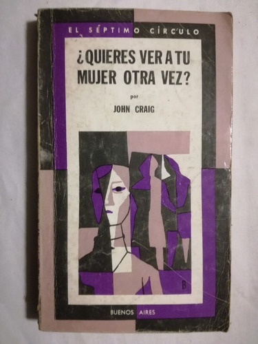 ¿quieres Ver A Tu Mujer Otra Vez? Craig, John