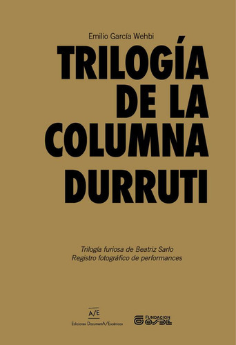 Trilogía De La Columna Durruti, De Emilio García Wehbi. Editorial Documenta, Edición 1 En Español