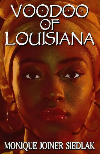Voodoo Of Louisiana, De Monique Joiner Siedlak. Editorial Oshun Publications, Llc, Tapa Blanda En Inglés