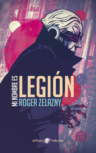 Mi Nombre Es Legion. Roger Zelazny. Edhasa