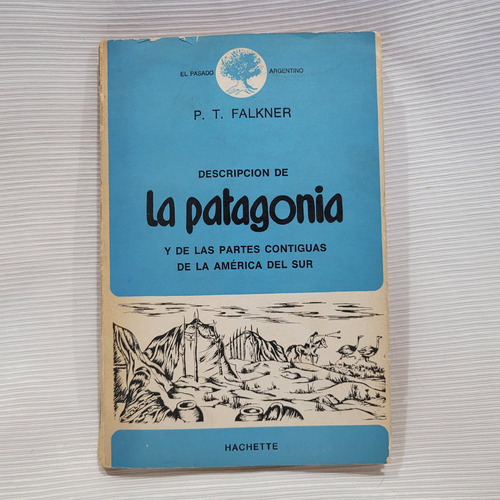 Descripcion De La Patagonia Y Sur P Tomas Falkner Hachette