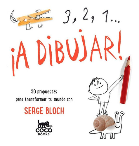 3, 2, 1... ¡a Dibujar!, De Bloch, Serge. Editorial Coco Books En Español