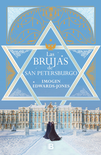 Las brujas de San Petersburgo, de Edwards-Jones, Imogen. Serie Grandes Novelas Editorial Ediciones B, tapa blanda en español, 2019