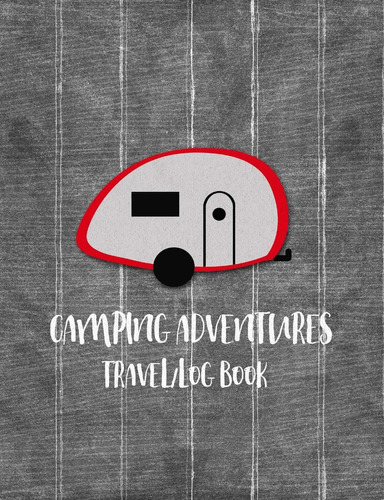 Libro: Camping Adventures Travel Log Book: Red Teardrop Road