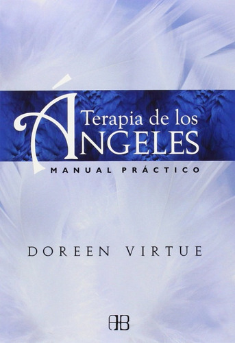 Terapia De Los Ángeles: Manual Práctico | Doreen Virtue