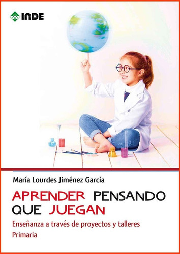 Aprender Pensado Que Juegan, De Jimenez Garcia,maria Lourdes. Editorial Inde, Tapa Blanda En Español
