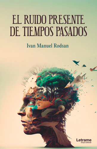 El Ruido Presente De Tiempos Pasados, De Rodsan, Iván Manuel. Editorial Letrame S.l., Tapa Blanda En Español