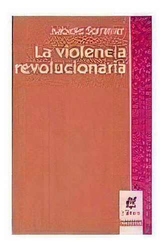 La Violencia Revolucionaria - Sommier, Isabelle, De Sommier, Isabelle. Editorial Nueva Visión En Español