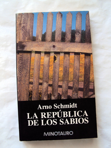 Arno Schmidt, La República De Los Sabios - Minotauro - L44