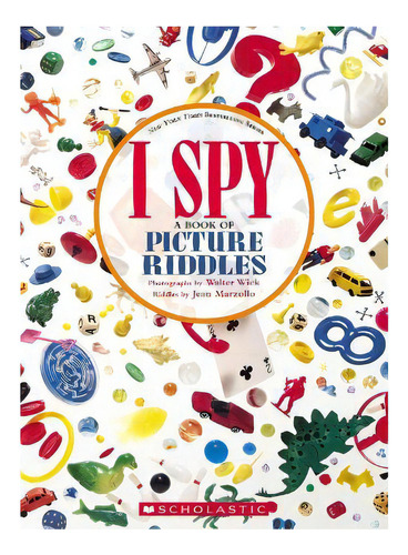 I Spy: A Book Of Picture Riddles, De Jean Marzollo. Editorial Scholastic Us, Tapa Dura En Inglés