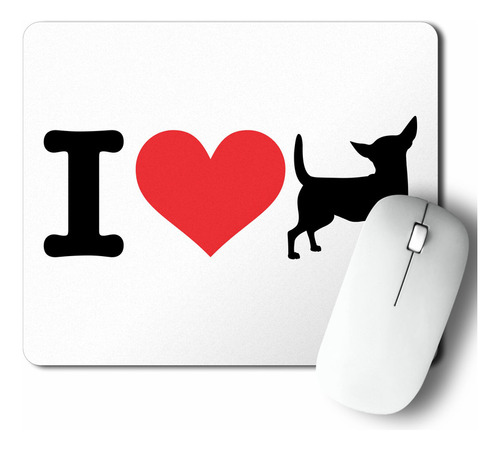 Mouse Pad I Love My Chihuahua (d0988 Boleto.store)