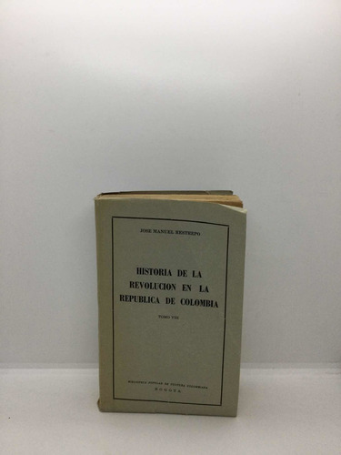 Historia De La Revolución En La República De Colombia