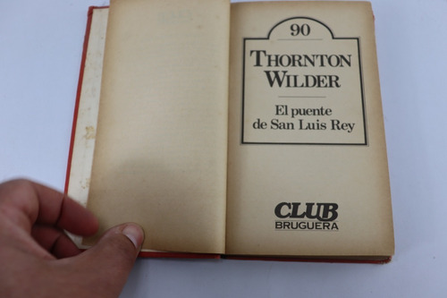 L6176 Thornton Wilder -- El Puente De San Luis Rey (Usado)