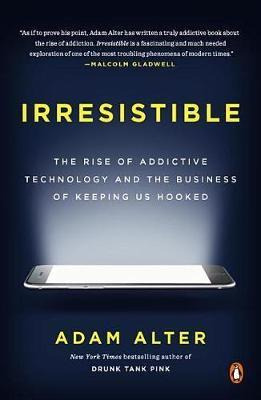 Libro Irresistible : The Rise Of Addictive Technology And...