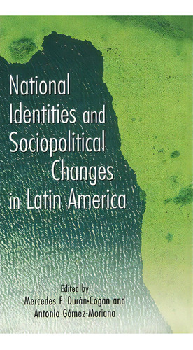 National Identities And Socio-political Changes In Latin America, De Antonio Gomez-moriana. Editorial Taylor Francis Inc, Tapa Dura En Inglés