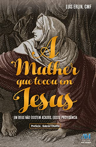 Libro A Mulher Que Tocou Em Jesus De Padre Luís Erlin Ave Ma