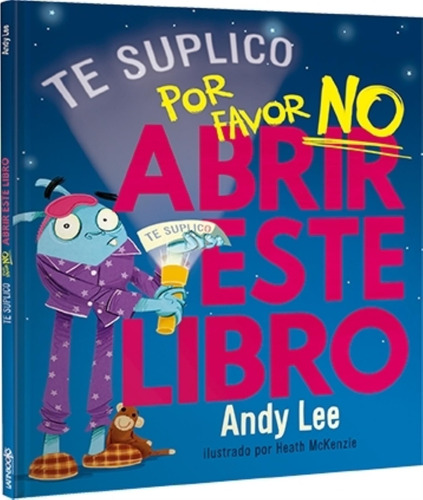 Te Lo Suplico... Por Favor No Abrir Este Libro - Andy Lee