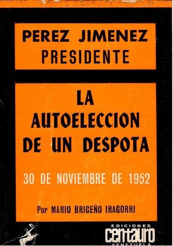 Pérez Jiménez La Autoelección 