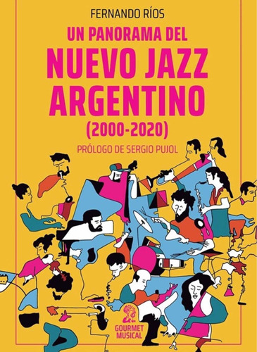 Un Panorama Del Nuevo Jazz Argentino (2000-2020) - Rios