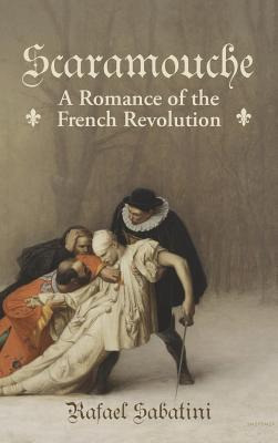Libro Scaramouche: A Romance Of The French Revolution - S...