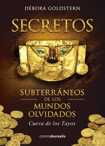 Secretos Subterráneos De Los Mundos Olvidados - Débora Go...