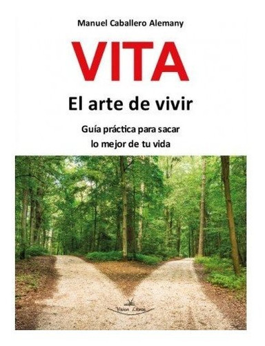 Vita. El Arte De Vivir, De Caballero Alemany, Manuel. Editorial Vision Libros, Tapa Blanda En Español