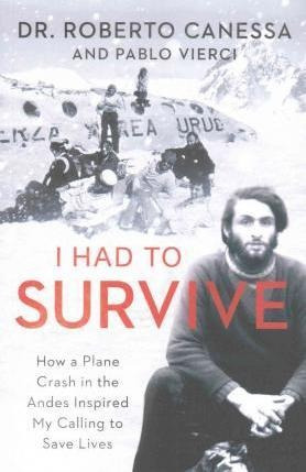 I Had To Survive - Dr Roberto Canessa
