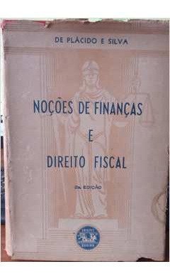 Livro Noções De Finanças E Direito Fiscal - De Plácido E Silva [1941]