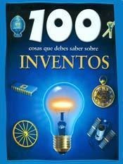 100 Cosas Que Debes Saber Sobre Inventos