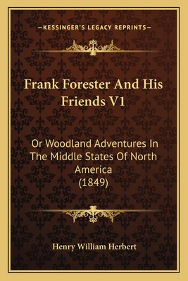 Libro Frank Forester And His Friends V1: Or Woodland Adve...