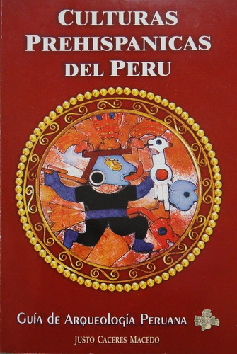 Culturas Prehispanicas Del Peru Caceres Macedo 