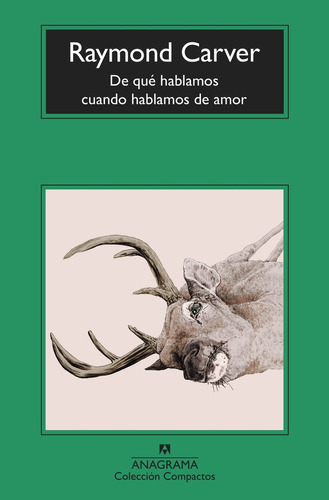 De Qué Hablamos Cuando Hablamos De Amor, De Raymond Carver. Editorial Anagrama, Tapa Blanda, Edición 1 En Español, 2004