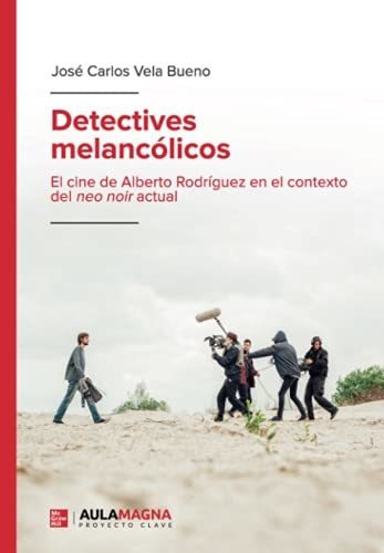 Libro Detectives Melancólicosde José Carlos Vela Bueno