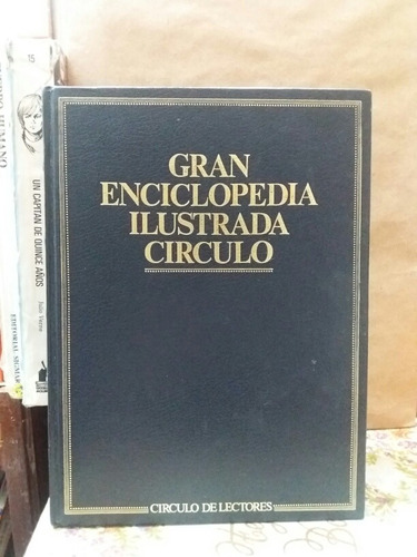 Gran Enciclopedia Ilustrada Círculo De Lectores Volumen 4