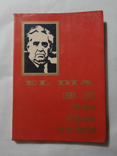 El Día 1886 1981 Diario 95 Años Al Servicio De La Libertad 