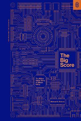 Libro The Big Score : The Billion Dollar Story Of Silicon...