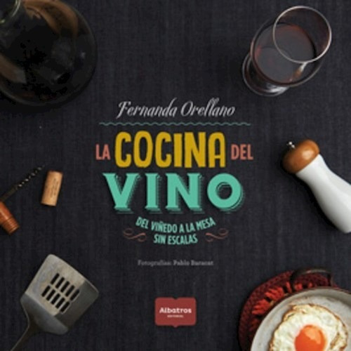 Cocina Del Vino, La - Orellano Fernanda