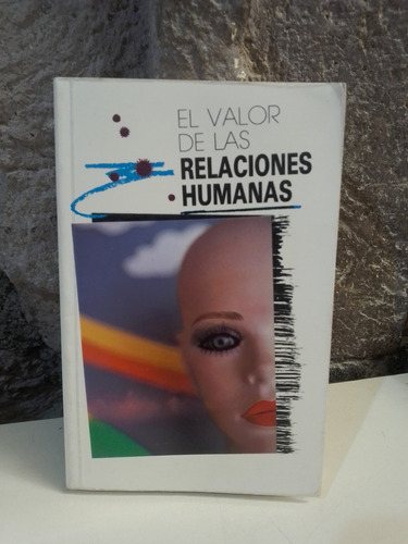 El Valor De Las Relaciones Humanas - Maurus