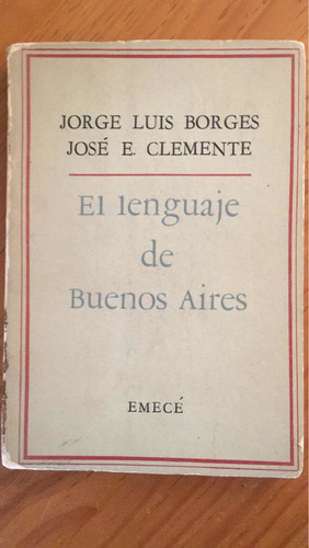 Jorge Luis Borgesjosé E. Clemente:el Lenguaje Buenos Aires