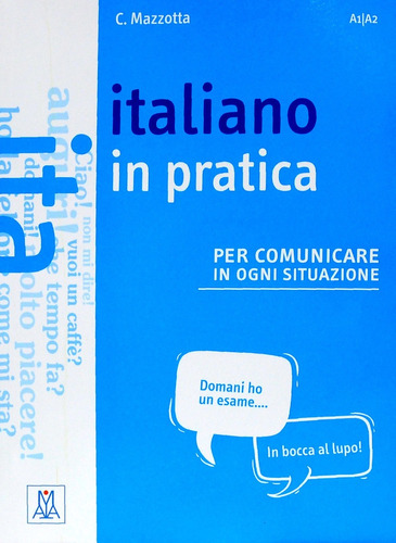 Italiano In Pratica - Alma Edizioni - Livello A1/a2