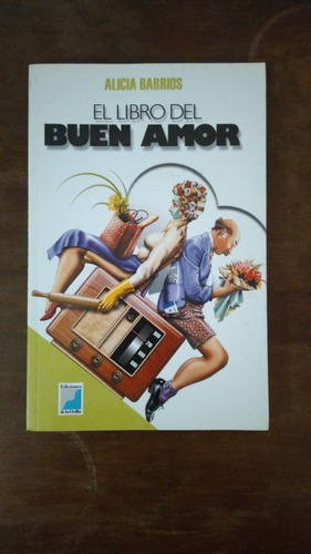 El Libro Del Buen Amor - Alicia Barrios - Ed De La Orilla