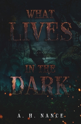 Libro What Lives In The Dark - Nance, Abigail H.