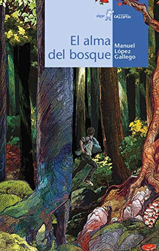 El alma del bosque, de Manuel López Gallego. Algar Editorial, tapa blanda en español