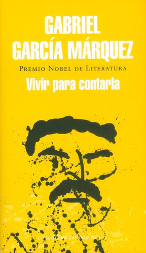 Vivir Para Contarla / Gabriel García Márquez/ Tapa Rústica 