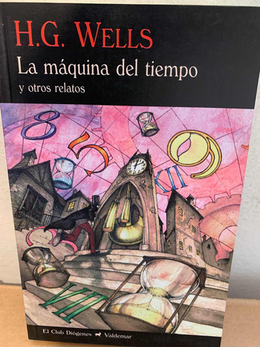 La Máquina Del Tiempo: Y Otros Relatos H G  Wells Valdemar